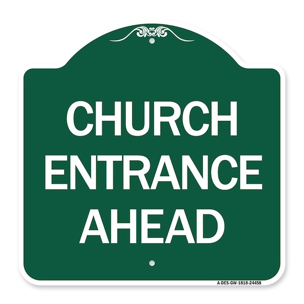Designer Series Sign-Church Entrance Ahead, Green & White Aluminum Sign, 18" H, GW-1818-24458